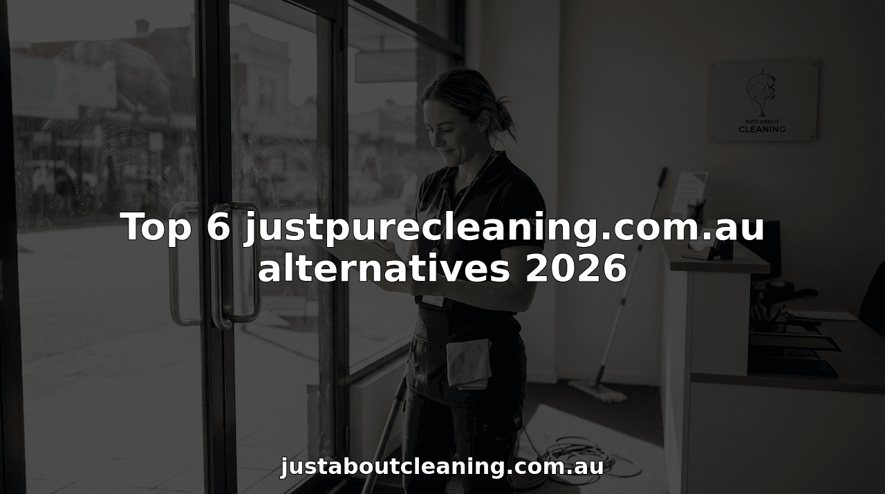 Top 6 justpurecleaning.com.au alternatives 2026